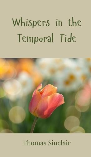 Whispers in the Temporal Tide