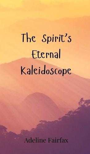 The Spirit's Eternal Kaleidoscope