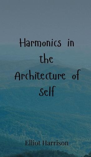 Harmonics in the Architecture of Self