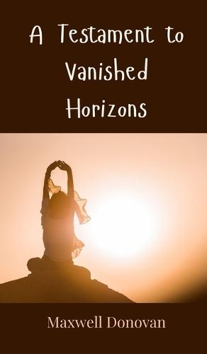 A Testament to Vanished Horizons