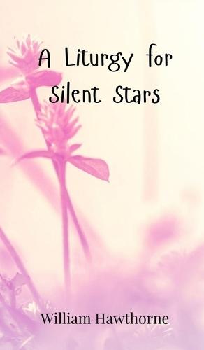 A Liturgy for Silent Stars