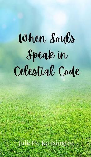 When Souls Speak in Celestial Code