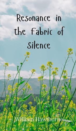 Resonance in the Fabric of Silence