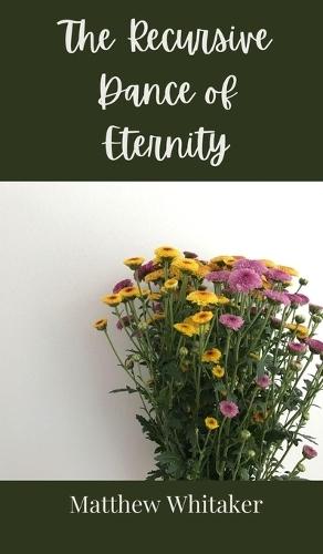 The Recursive Dance of Eternity