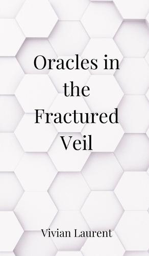 Oracles in the Fractured Veil