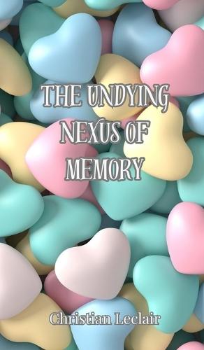 The Undying Nexus of Memory