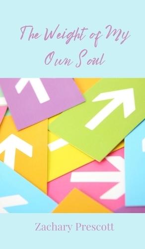 The Weight of My Own Soul