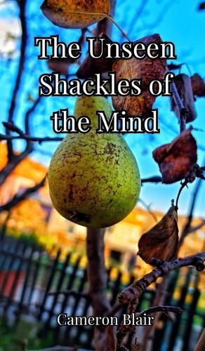 The Unseen Shackles of the Mind