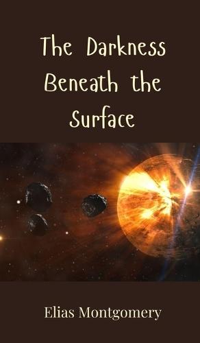 The Darkness Beneath the Surface