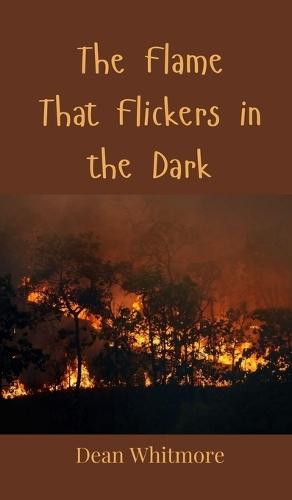 The Flame That Flickers in the Dark