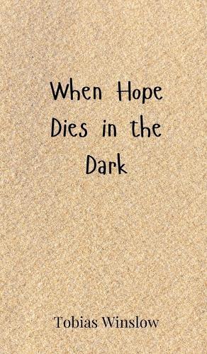 When Hope Dies in the Dark