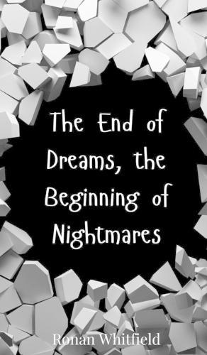 The End of Dreams, the Beginning of Nightmares