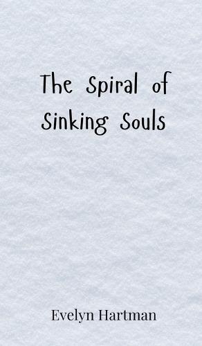 The Spiral of Sinking Souls