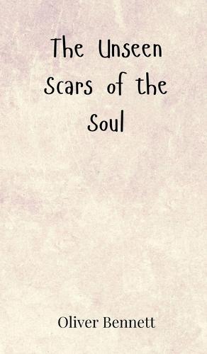 The Unseen Scars of the Soul