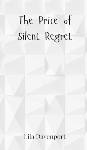 The Price of Silent Regret