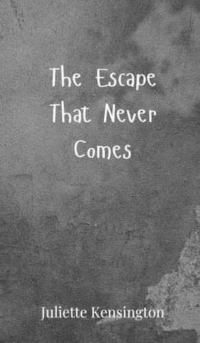 The Escape That Never Comes