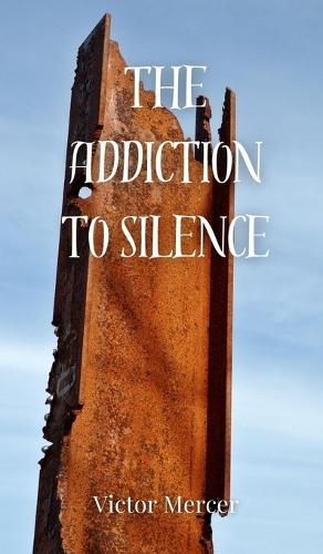 The Addiction to Silence