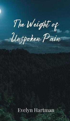 The Weight of Unspoken Pain