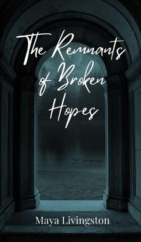 The Remnants of Broken Hopes