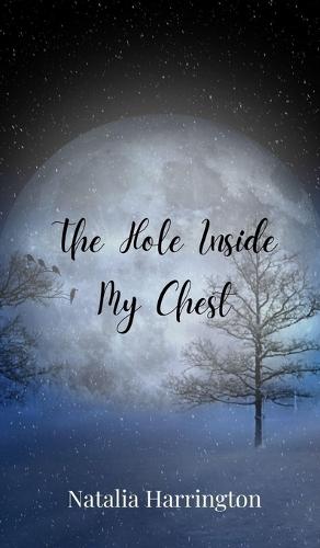 The Hole Inside My Chest