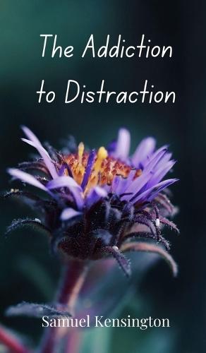 The Addiction to Distraction