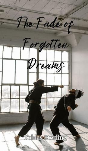 The Fade of Forgotten Dreams