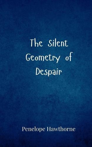 The Silent Geometry of Despair