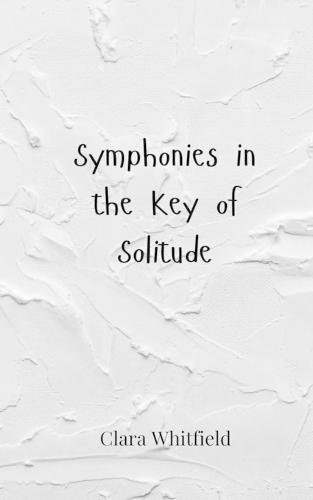 Symphonies in the Key of Solitude