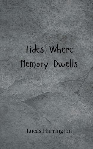 Tides Where Memory Dwells