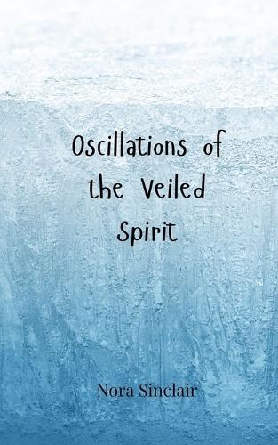Oscillations of the Veiled Spirit
