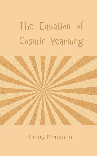 The Equation of Cosmic Yearning