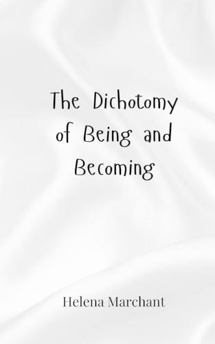 The Dichotomy of Being and Becoming