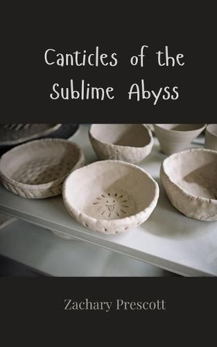 Canticles of the Sublime Abyss
