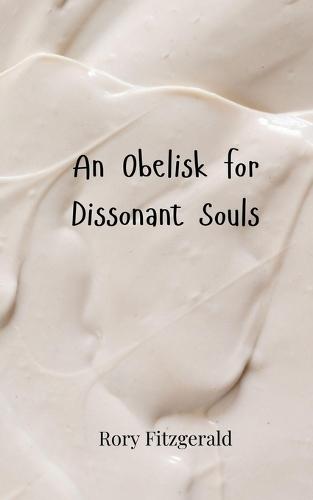 An Obelisk for Dissonant Souls