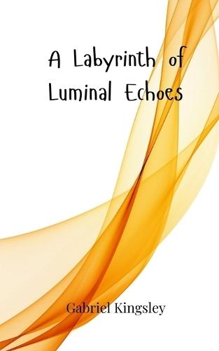 A Labyrinth of Luminal Echoes