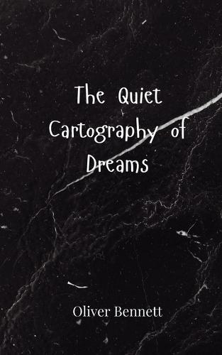 The Quiet Cartography of Dreams