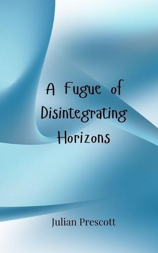 A Fugue of Disintegrating Horizons