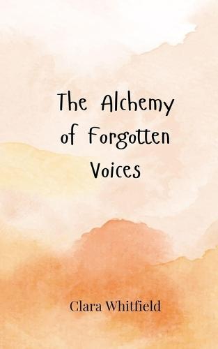 The Alchemy of Forgotten Voices