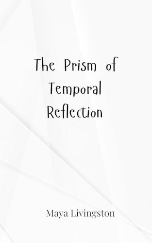The Prism of Temporal Reflection