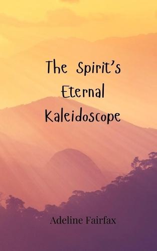 The Spirit's Eternal Kaleidoscope
