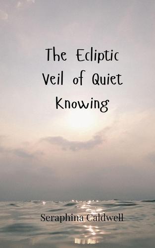 The Ecliptic Veil of Quiet Knowing