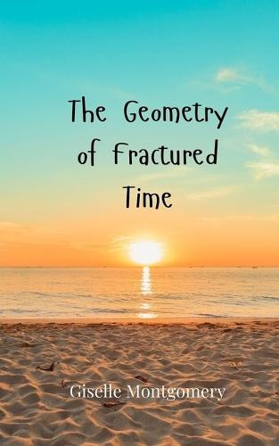 The Geometry of Fractured Time