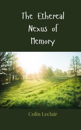 The Ethereal Nexus of Memory