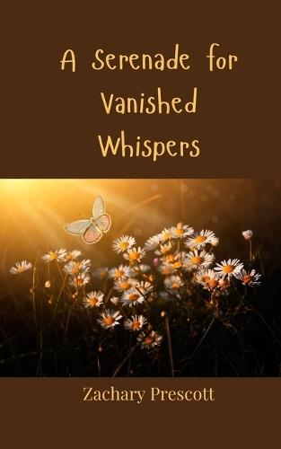 A Serenade for Vanished Whispers