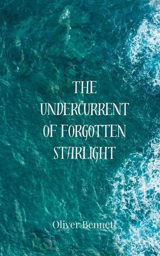 The Undercurrent of Forgotten Starlight