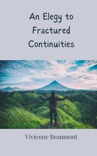 An Elegy to Fractured Continuities