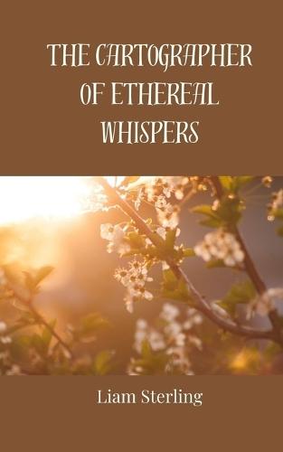 The Cartographer of Ethereal Whispers