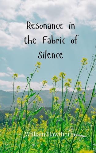 Resonance in the Fabric of Silence