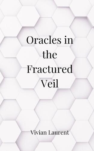 Oracles in the Fractured Veil