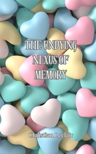 The Undying Nexus of Memory
